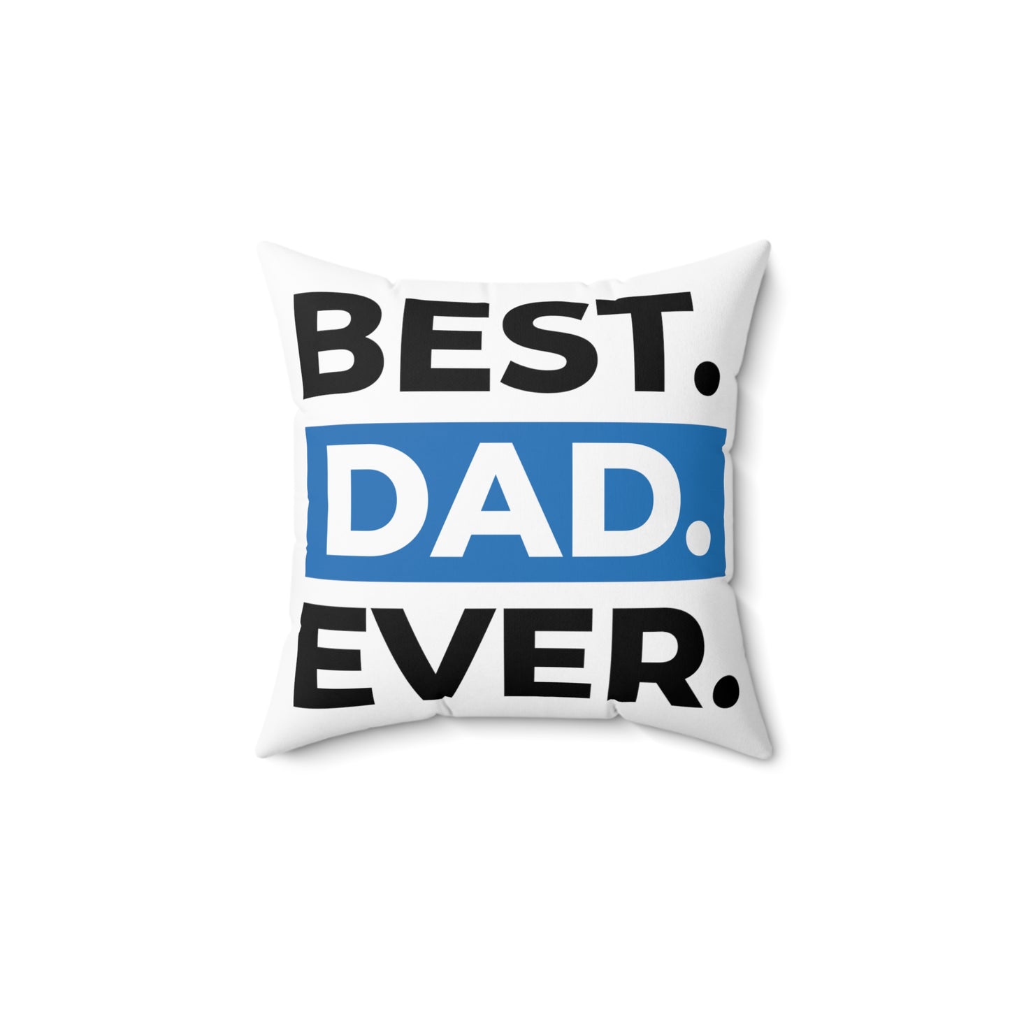 "Best Dad Ever" Spun Polyester Square Pillow