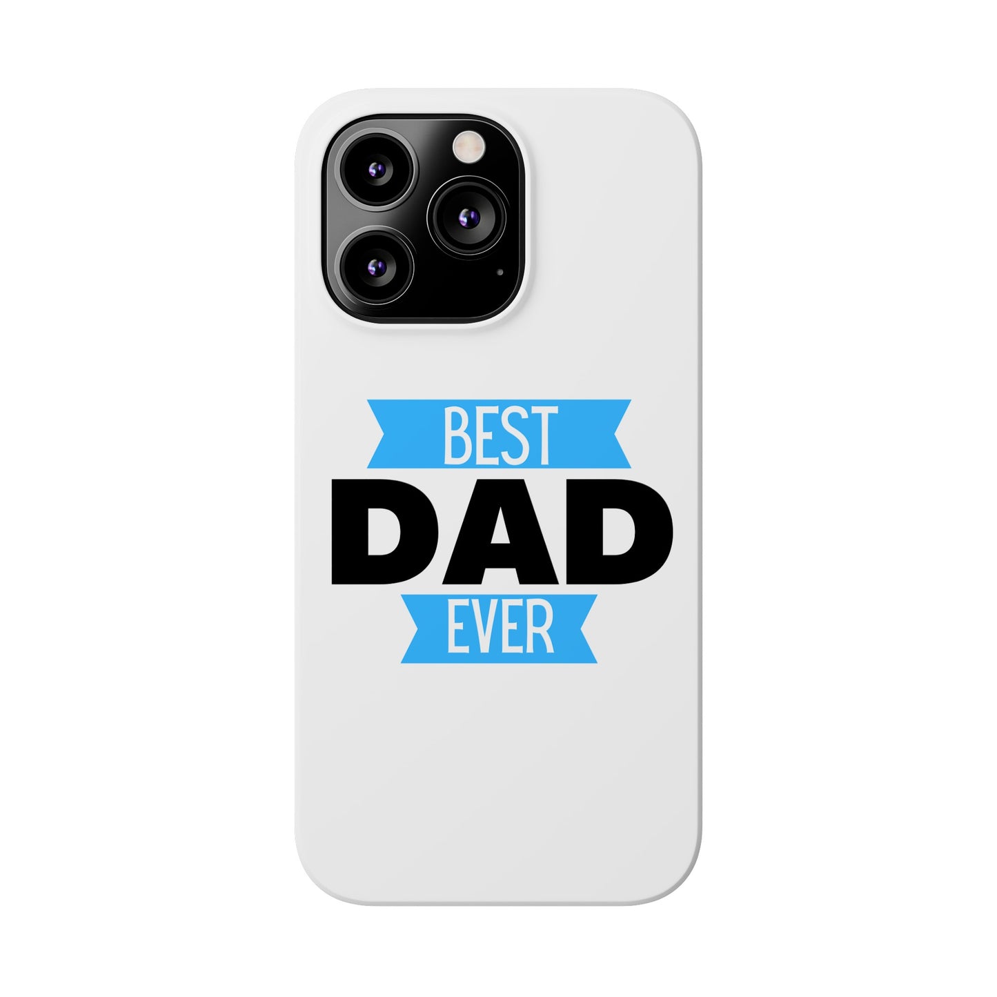 "Best Dad Ever" Slim Phone Case